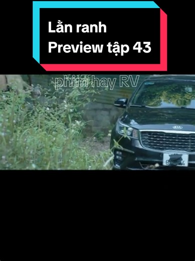 Lằn ranh. Preview tập 43 #lanranh #phimhay #phimhaymoinhat #phimhaymoingay #xuhuong