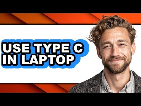 How to Use Type C in Laptop - Full Guide