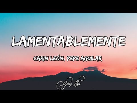 Carin León, Pepe Aguilar - Lamentablemente (LETRA) 🎵