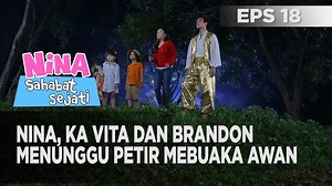 Nina, brandon dan ka vita menunggu petir membuka awan agar mereka bisa kembali lagi ke tempat asal mereka tapi saat petir itu membuka awan mereka tidak bisa menerobos angin yang kencang,yang membuat mereka gagal untuk menuju portal itU hingga potalnya ke tutup lagi. | RCTI