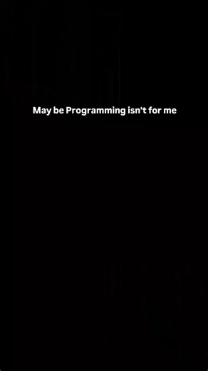 Maybe programming isn’t for me #programming #codinglife