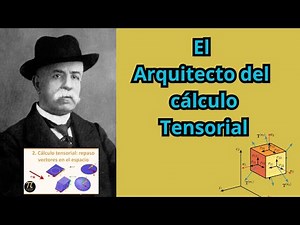El arquitecto del cálculo tensorial