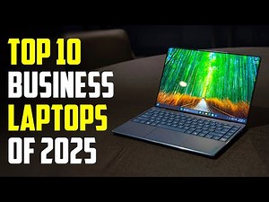 Top 10 Best Business Laptops of 2025