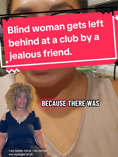 @Sparrow Sardothian Blind woman gets left behind at a club by a jealous friend. #blind #blindwoman #fakefriend #malecenteredwomen #friend