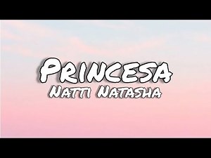 Princesa - Natti Natasha (letras/lyrics)