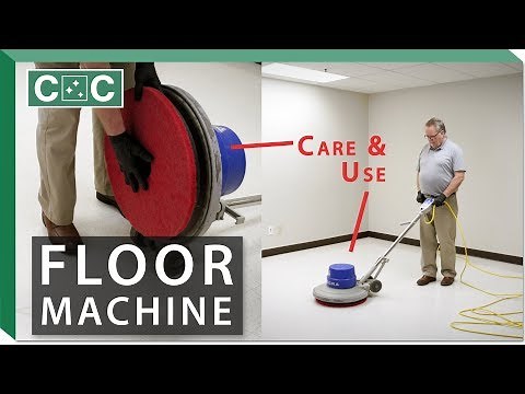The Use and Care of a Floor Machine | Clean Care