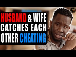 Husband And Wife Catches Each Other Cheating | Pix Ultra