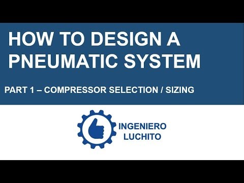 HOW TO DESIGN A PNEUMATIC SYSTEM - PART 1 – COMPRESSOR SELECTION / SIZING