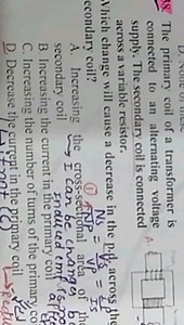The primary coil of a transformer is connected to an alternatin... | Filo