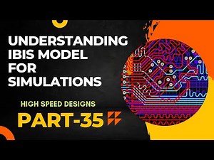 ibis model for simulation | understanding ibis model | High Speed Designs - Part 35