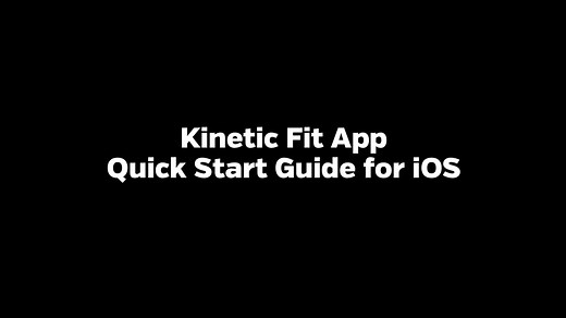 Kinetic Fit App - Quick Start Guide (iOS)