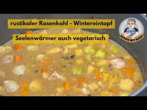 rustikaler Rosenkohl - Wintereintopf