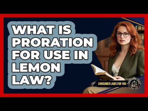 What Is Proration For Use In Lemon Law? - Consumer Laws For You