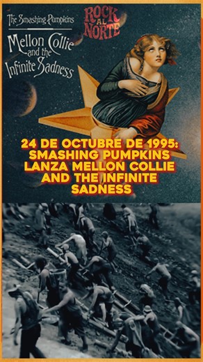 24 de octubre de 1995: Smashing Pumpkins lanza Mellon Collie and The Infinite Sadness Considerado uno de los discos más ambiciosos del rock alternativo de los ’90, Mellon Collie and The Infinite Sadness marcó un antes y un después en la carrera de Smashing Pumpkins. Con un doble álbum que abarca más de 28 canciones, Billy Corgan y su banda exploraron un universo sonoro que va del rock potente y distorsionado a baladas etéreas, con toques de piano, cuerdas y arreglos orquestales. El disco incluye