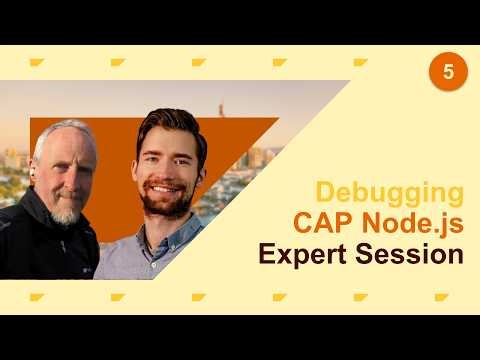CAP Node.js Expert Session #5: Debugging