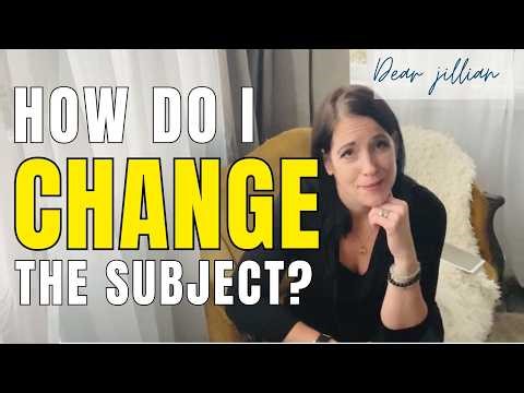 Ever feel trapped in conversation? How to change topics without being RUDE • Dear jillian advice #5