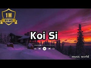 Koi Si | full Song