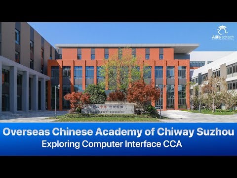 Overseas Chinese Academy of Chiway Suzhou (OCAC Suzhou): Exploring Computer Interface CCA