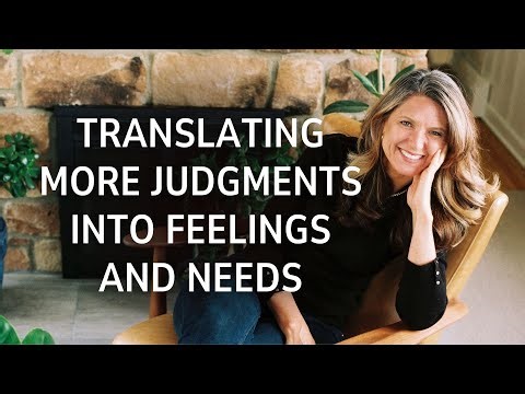 Translating more judgments into feelings and needs | Nonviolent communication techniques