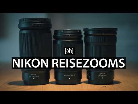 Nikon Reisezooms Vergleich - 28-400 vs 24-200 vs 24-120
