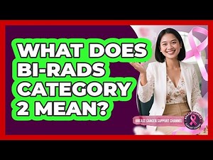 What Does BI-RADS Category 2 Mean?