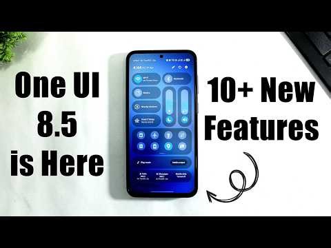 Finally One UI 8.5 Update is Here : 10+ New Features & Changes | S23 FE , A55 , A54 , M35 , S24 FE