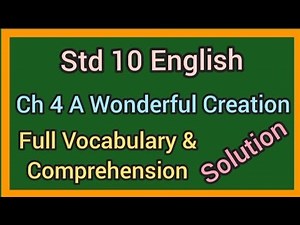 Std 10 English Ch 4 A Wonderful Creation Vocabulary and Comprehension solution|std 10 English unit 4