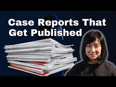 The Secret to Writing Case Reports That Get Accepted