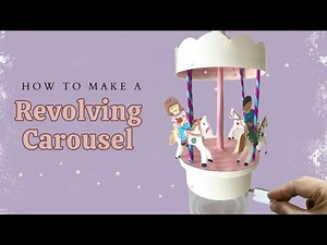 How to make a Revolving Carousel Automata Craft