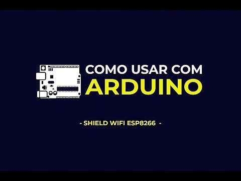Como usar com Arduino - Shield WiFi ESP8266