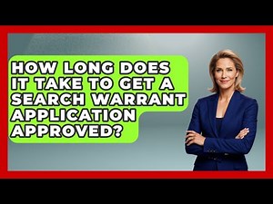 How Long Does It Take To Get A Search Warrant Application Approved? - Law Enforcement Insider