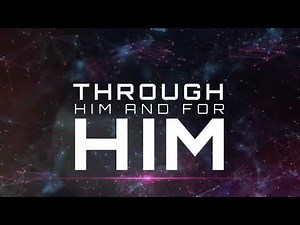 Colossians 1:16-17 - By Him