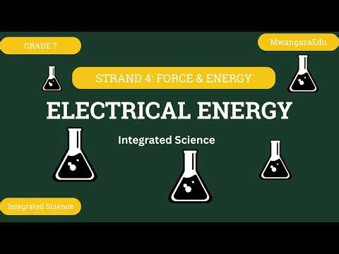 Electrical Energy: Sources, Circuits & Safety | Grade 7 Integrated Science | KICD CBC