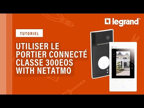 Utiliser le portier connecté Classe 300EOS with Netatmo