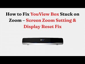How to Fix YouView Box Stuck on Zoom – Screen Zoom Setting & Display Reset Fix