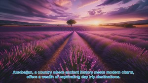 Discover Azerbaijans Top 10 Day Trip Destinations