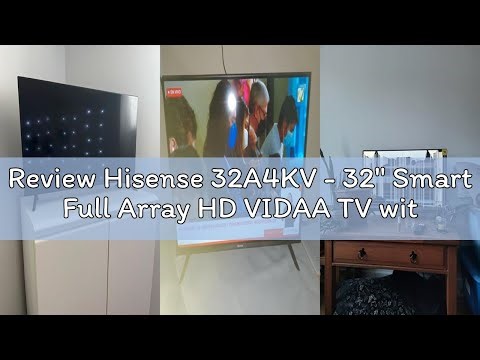 Review Hisense 32A4KV - 32" Smart Full Array HD VIDAA TV with DTS TruSurround (Canada Model) 2023