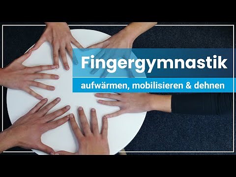 Fingergymnastik Übungen ➡️ Aufwärmen, mobilisieren & dehnen gegen Fingerschmerzen