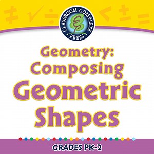 Geometry: Composing Geometric Shapes - PC Gr. PK-2
