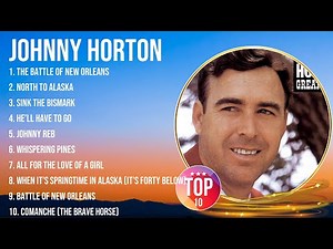Johnny Horton Greatest Hits Full Album ~ Top Songs of the Johnny Horton