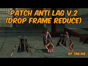 PATCH ANTI LAG V.2 (NO CHARACTER + NO AURA DISPLAY) : RF Online Indonesia