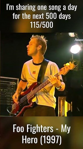 115/500 – Foo Fighters – My Hero | One Song a Day for 500 Days