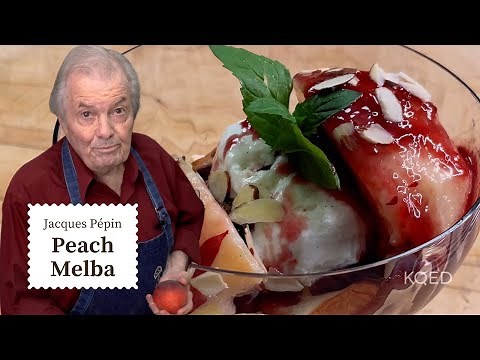 Jacques Pépin's Peach Melba - a Simple French Dessert | Cooking at Home | KQED