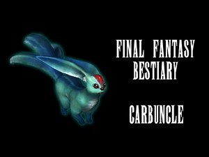 Final Fantasy Bestiary: Carbuncle
