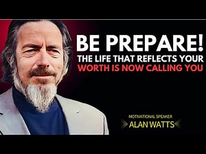 Alan Watts: Step Boldly Into the Life That Reflects Your True Worth
