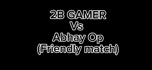 2B GAMER vs Abhay OP: A Nostalgic Match Showdown