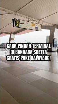 HOW TO MOVE TERMINALS AT SOEKARNO HATTA AIRPORT FOR FREE!