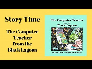 Story Time: The Computer Teacher from the Black Lagoon
