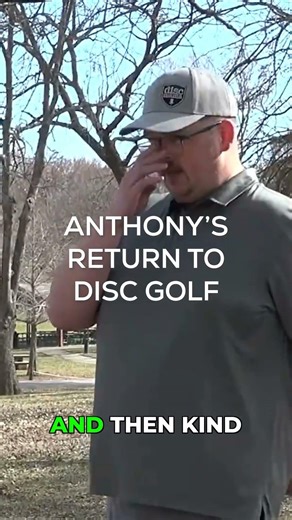 Anthony Returns to Disc Golf