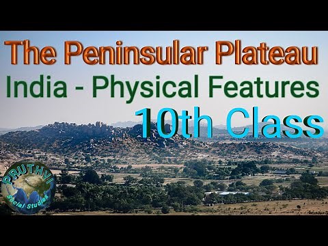 The Peninsular Plateau India - Physical Features 10th Class